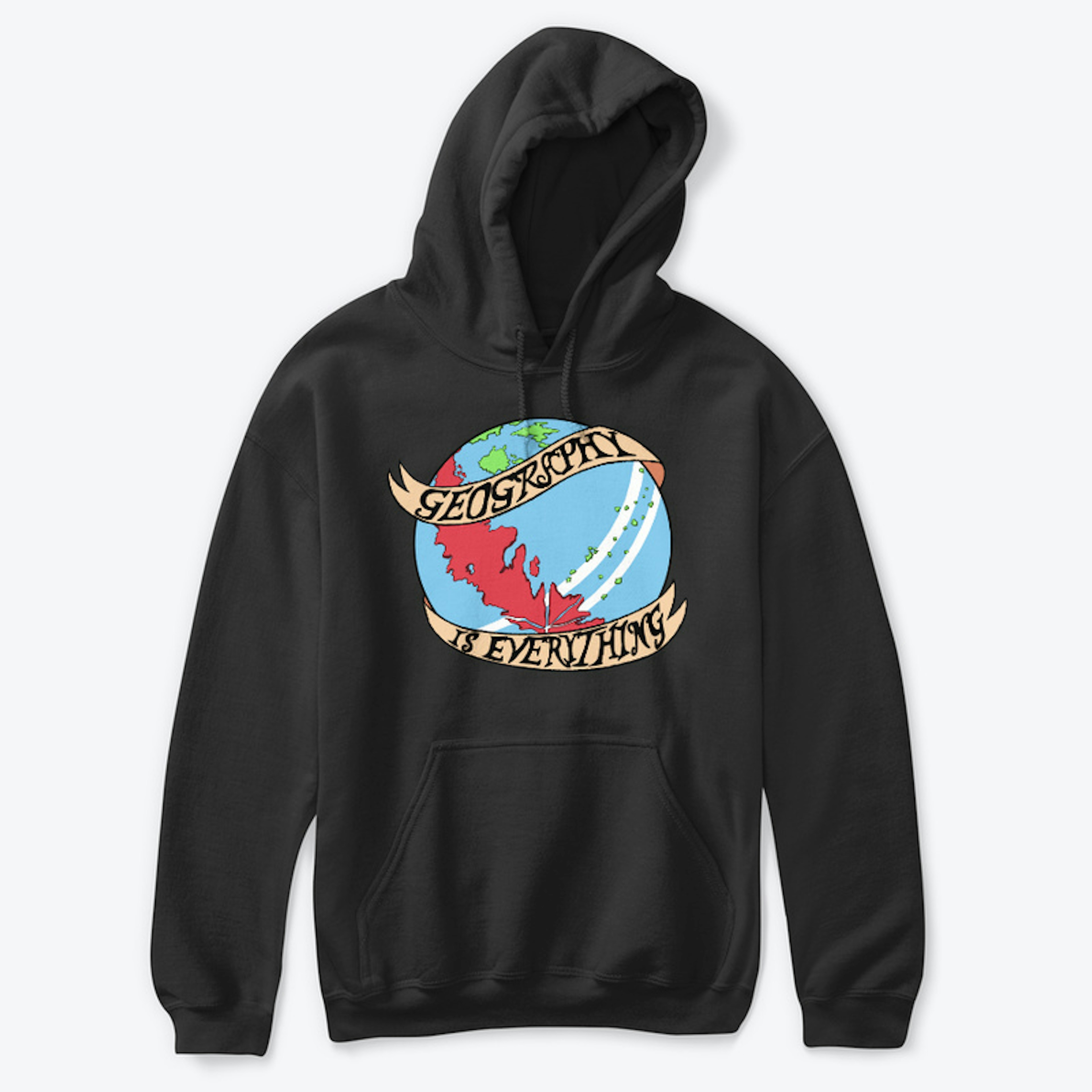 Geography Is Everything! Hoodie